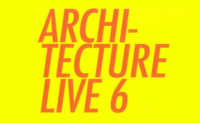 ARCHITECTURE LIVE 6
